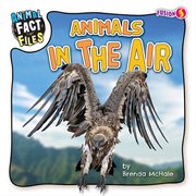 Animals in the Air : Animal Fact Files cover image
