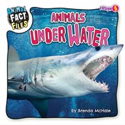 Animals under Water : Animal Fact Files cover image