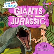 Giants of the Jurassic : That's Not a Dino! cover image
