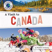 A Visit to Canada : Country Explorers (set 2) cover image