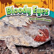 Bloody Eyes : Gross Horned Lizards cover image