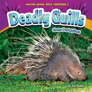 Deadly Quills : Gross Porcupines cover image