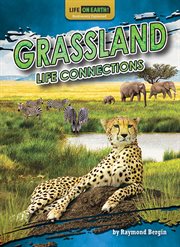 Grassland Life Connections : Life on Earth! Biodiversity Explained cover image