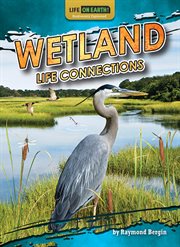 Wetland Life Connections : Life on Earth! Biodiversity Explained cover image