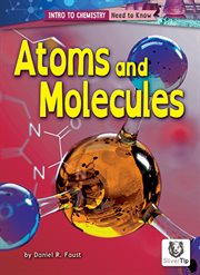 Atoms and Molecules : Intro to Chemistry: Need to Know cover image