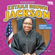 Ketanji Brown Jackson : Supreme Court Justice cover image