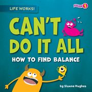 Can't Do it All : Life Works! (Set 3) cover image