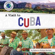 A Visit to Cuba : Country Explorers (Set 3) cover image
