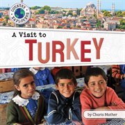 A Visit to Turkey : Country Explorers (Set 3) cover image
