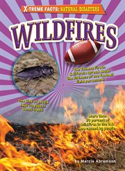 Wildfires : X-treme Facts: Natural Disasters cover image