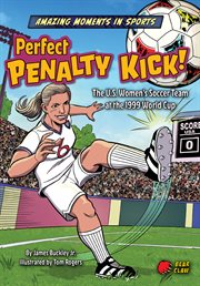 Amazing Moments in Sports: Perfect Penalty Kick! cover image