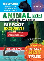 Animals Myths : Exploded by Science. Totally Not True! cover image