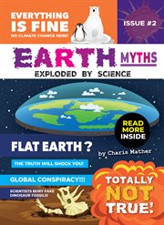 Earth Myths : Exploded by Science. Totally Not True! cover image