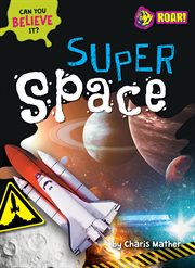 Super Space : Can You Believe It? cover image