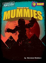 The Rise of the Mummies : Supernatural Survivor cover image