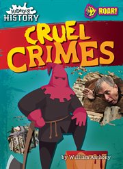 Cruel Crimes : Hideous History cover image