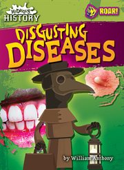 Disgusting Diseases : Hideous History cover image