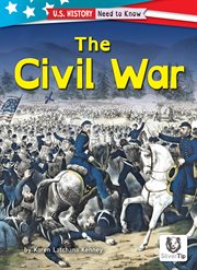 The Civil War : U.S. History: Need to Know cover image