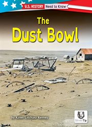 The Dust Bowl : U.S. History: Need to Know cover image
