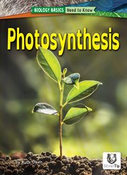Photosynthesis : Biology Basics: Need to Know cover image