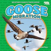 Goose Migration : Weather Makes Them Move cover image