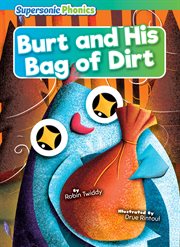 Burt and His Bag of Dirt : Level 4/5 - Blue/Green Set cover image