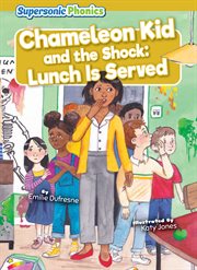 Chameleon Kid and the Shock: Lunch Is Served : Lunch Is Served cover image
