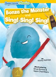 Bonza the Monster & Sing! Sing! Sing! : Level 3 - Yellow Set cover image