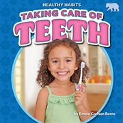 Taking Care of Teeth : Healthy Habits cover image