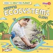 Keeping ecosystems clean. How to help the planet cover image