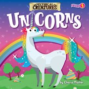 Unicorns : Mythical Creatures cover image