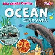 Ocean Animal Groups : Wild Animal Families cover image