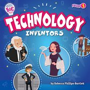Technology Inventors : Brilliant People, Big Ideas cover image