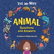 Animal questions and answers. Tell me why cover image