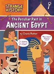 The Peculiar Past in Ancient Egypt : Strange History cover image