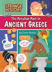 The Peculiar Past in Ancient Greece : Strange History cover image