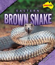 Eastern brown snake : Danger down under cover image