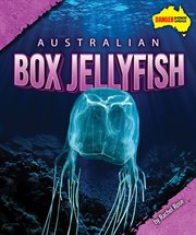 Australian box jellyfish. Danger down under cover image