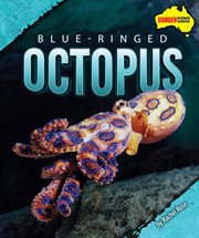 Blue-ringed octopus. Danger down under cover image