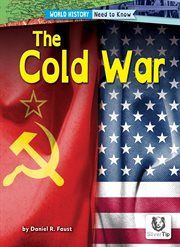 The Cold War : World History: Need to Know cover image
