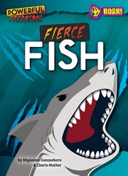 Fierce fish : Powerful predators cover image