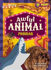 Awful animal phobias. Circus of fears cover image