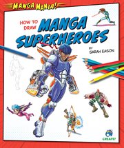How to Draw Manga Superheroes : Manga Mania! cover image