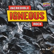 Incredible Igneous Rock : Rockin' Earth! cover image