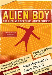 Alien boy the life & death of James Chasse cover image