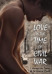 L'amour au temps de la guerre civile : Love in the time of civil war cover image