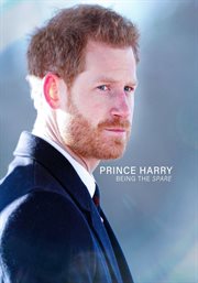 Prince Harry: Being the Spare cover image