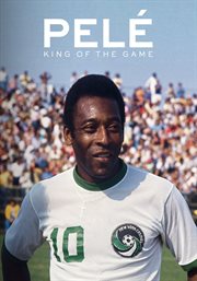 Pelé: King of the Game cover image