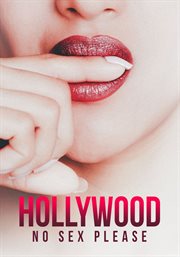 Hollywood, no sex please! cover image
