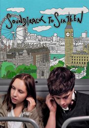 Soundtrack to sixteen : a first love experience for the teen in all of us! cover image